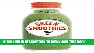 Best Seller Green Smoothies: Recipes for Smoothies, Juices, Nut Milks, and Tonics to Detox, Lose
