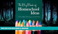 EBOOK ONLINE  The Big Book of Homeschool Ideas: 55 Moms Share Their Expertise on 103 Topics  PDF