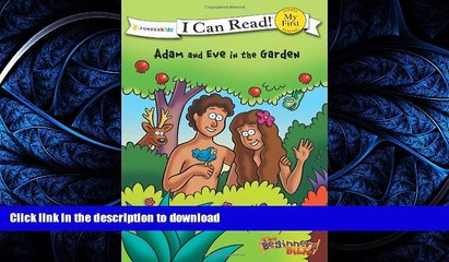 READ BOOK  The Beginner s Bible Adam and Eve in the Garden (I Can Read! / The Beginner s Bible)