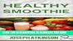 Ebook Healthy Smoothie: Protein Smoothies, Fruit Smoothies, Veggie Smoothies (Cleanse, Detox,