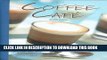[PDF] Coffee Cafe: 80 Delicious Recipes from Classic Cappuccinos to Dessert Coffees Full Online