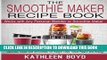 Best Seller The Smoothie Maker Recipe Book: Delicious Superfood Smoothies for Weight Loss, Good