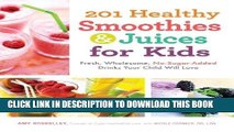 Ebook 201 Healthy Smoothies   Juices for Kids: Fresh, Wholesome, No-Sugar-Added Drinks Your Child