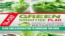 Ebook 14 Day Green Smoothie Plan: 28  Powerful, Fat Burning Recipes To Boost Your Metabolism Free