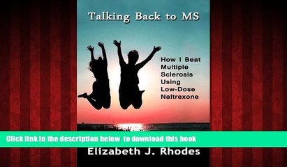 GET PDFbook  Talking Back to MS: How I Beat Multiple Sclerosis Using Low-Dose Naltrexone online to