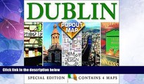 Big Sales  Dublin Popout Map: Double Map : Special Edition (Europe Popout Maps)  BOOOK ONLINE