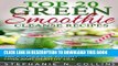 Best Seller Top 20 Green Smoothie Cleanse Recipes: Detox Delicious Smoothie for Weight Loss and