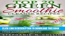Best Seller Top 20 Green Smoothie Cleanse Recipes: Detox Delicious Smoothie for Weight Loss and