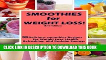Best Seller Smoothies For weight Loss!: 39 Delicious smoothies Recipes for Weight Loss, Health,