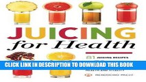 Ebook Juicing for Health: 81 Juicing Recipes and 76 Ingredients Proven to Improve Health and