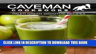 Best Seller Paleo Green Smoothie Recipes (Caveman Cookbooks) Free Read