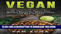 Best Seller Vegan: 101 Delicious Vegan Diet Recipe Plans for Vegetarians and Raw Vegans (The