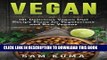Best Seller Vegan: 101 Delicious Vegan Diet Recipe Plans for Vegetarians and Raw Vegans (The