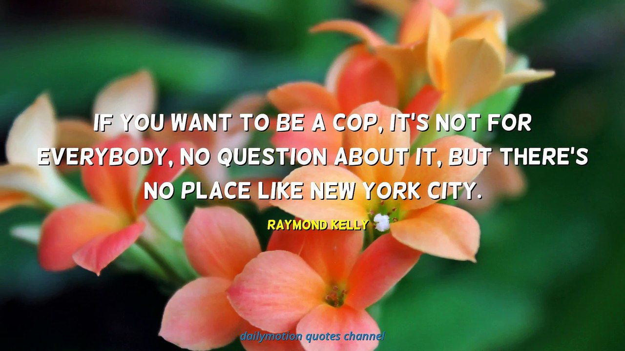 Raymond Kelly Quotes #2