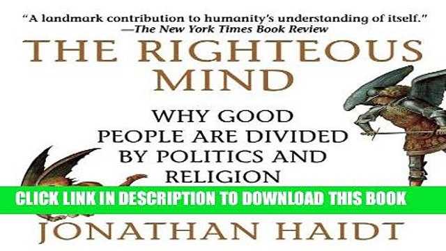 [PDF] The Righteous Mind: Why Good People Are Divided by Politics and Religion (Your Coach in a