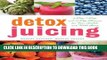 Ebook Detox Juicing: 3-Day, 7-Day, and 14-Day Cleanses for Your Health and Well-Being Free Read