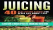 Best Seller Juicing: 40 Best Juicing Recipes for Detox and Weight Loss Free Read