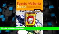 Deals in Books  Fodor s Puerto Vallarta 2009: With Guadalajara, San Blas, and Inland Mountain