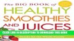 Best Seller The Big Book of Healthy Smoothies and Juices: More Than 500 Fresh and Flavorful Drinks