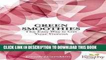 Ebook Green Smoothies: The Easy Way to Get Your Greens (Live Healthy Now) Free Read