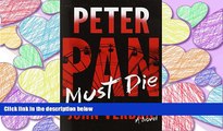 PDF Download Peter Pan Must Die (Dave Gurney, No. 4): A Novel (A Dave Gurney Novel) Library Online