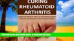 liberty books  Rheumatoid Arthritis: Curing Rheumatoid Arthritis-Guide For Patients How To Treat