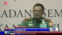 Panglima TNI: Masyarakat Tidak Perlu Khawatir Isu Demo 25 November
