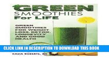 Ebook Green Smoothies For Life: Green Smoothies for Weight Loss, Detox, Longevity and Good Health