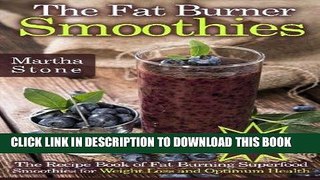 Best Seller The Fat Burner Smoothies: The Recipe Book of Fat Burning Superfood Smoothies for