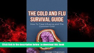 Best book  The Cold and Flu Survival Guide: How To Treat Influenza and The Common Cold (Flu