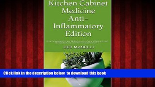 GET PDFbooks  Kitchen Cabinet Medicine, Anti-inflammatory Edition - Using the ingredients in your