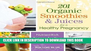 Ebook 201 Organic Smoothies and Juices for a Healthy Pregnancy: Nutrient-Rich Recipes for Your