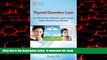 liberty book  Thyroid disorders cure: the ultimate thyroid disorders guide and get healthy thyroid