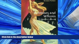 EBOOK ONLINE  Actresses and Whores: On Stage and in Society  DOWNLOAD ONLINE