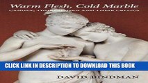 [PDF] Warm Flesh, Cold Marble: Canova, Thorvaldsen, and Their Critics Full Online