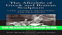 [PDF] The Afterlife of Greek and Roman Sculpture: Late Antique Responses and Practices Popular