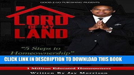 [PDF] FREE Lord of My Land: 5 Steps to Homeownership [Download] Online