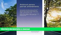 READ BOOK  Antitrust parens patriae amendments: Hearings before the Subcommittee on Monopolies