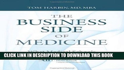 [PDF] The Business Side of Medicine: What Medical Schools Don t Teach You Full Online