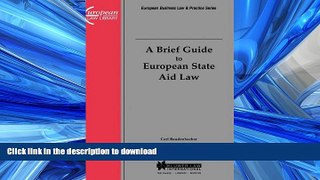 READ BOOK  A Brief Guide To EUropean State Aid Law (European Business Law and Practice Series)