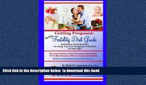 GET PDFbooks  The New Fertility Diet Guide: Delicious Food Secrets To Help You Get Pregnant Faster