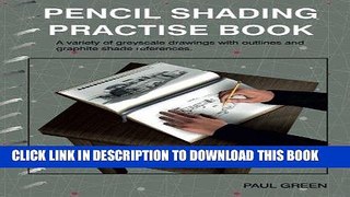 [PDF] Pencil Shading Practise Book: A variety of greyscale drawings with outlines and graphite