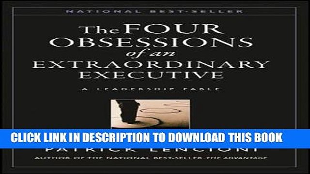 [PDF] The Four Obsessions of an Extraordinary Executive: A Leadership Fable Full Online