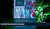 FAVORITE BOOK  Migrant Domestic Workers and Family Life: International Perspectives (Migration,
