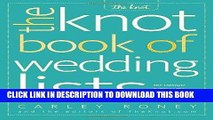 Ebook The Knot Book of Wedding Lists: The Ultimate Guide to the Perfect Day, Down to the Smallest