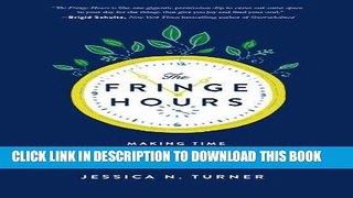 Best Seller The Fringe Hours: Making Time for You Free Read