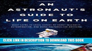 Best Seller An Astronaut s Guide to Life on Earth: What Going to Space Taught Me About Ingenuity,