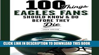 Best Seller 100 Things Eagles Fans Should Know   Do Before They Die (100 Things...Fans Should