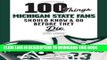 Best Seller 100 Things Michigan State Fans Should Know   Do Before They Die (100 Things...Fans