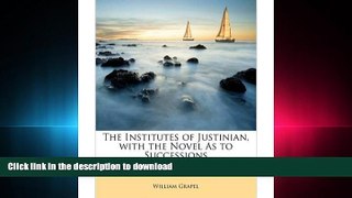 READ BOOK  The Institutes of Justinian, with the Novel as to Successions (Paperback) - Common